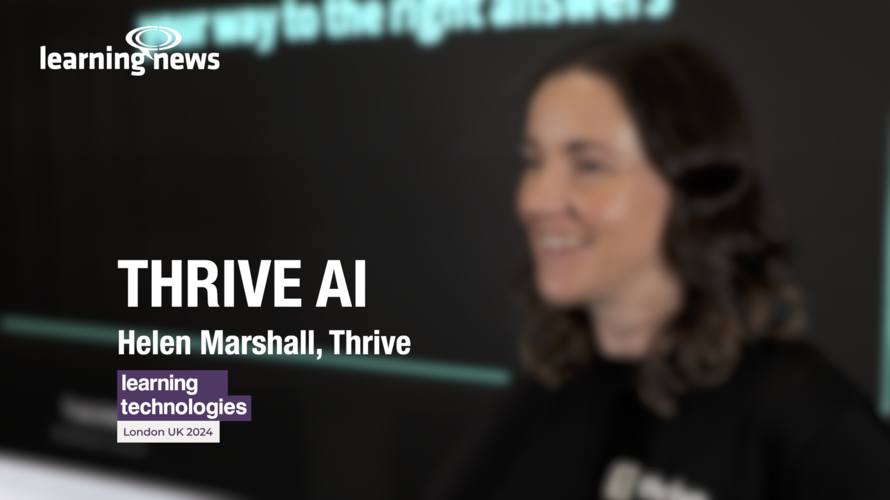 Helen Marshall, CLO, Thrive, at Learning Technologies 2024